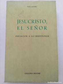 Libros: JESUCRISTO, EL SEÑOR - PAUL FAYNEL - EDICIONES SÍGUEME